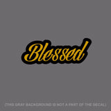 Blessed JDM Drifting Racing Drag Drift Race Bronze Color Vinyl Sticker Printed - 6" Inches Long Each