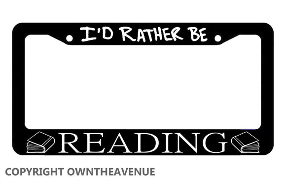 I'd Rather Be Reading Book Worm Book Nerd Funny License Plate Frame - OwnTheAvenue
