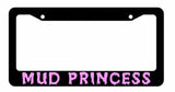 Mud Princess Funny Off Roading Girl Black License Plate Frame - OwnTheAvenue