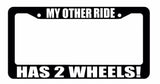 My Other Ride Has Two Wheels Funny Motorcycle Car Black License Plate Frame - OwnTheAvenue