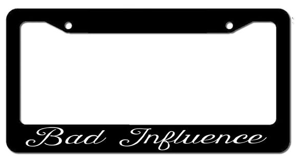 Bad Influence Drag Drifting JDM Racing Truck Off Road Funny License Plate Frame