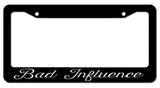 Bad Influence Drag Drifting JDM Racing Truck Off Road Funny License Plate Frame