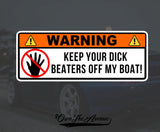 Warning Keep Beaters Off My Boat fishing Funny Decal Sticker