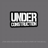 Under Construction JDM Racing Drifting Funny Decal Sticker Model-FCUC4L - OwnTheAvenue