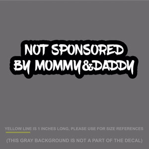 Not Sponsored By Mommy and Daddy Sticker Decal JDM 7" DigiPrint (NotSPon#2FC) - OwnTheAvenue