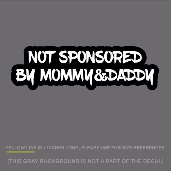 Not Sponsored By Mommy and Daddy Sticker Decal JDM 7