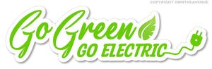Go Green Go Electric EV Car Auto Window Bumper Vinyl Sticker Decal 6" Inches
