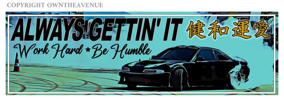 Always Gettin' It Kanji Japanese Box Slap JDM Racing Drifting Drag Sticker Decal - OwnTheAvenue