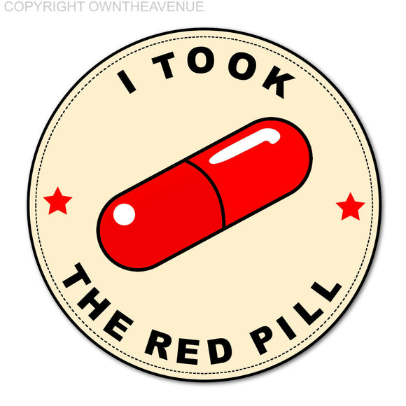 I Took The Red Pill Funny Redpill Reality Car Truck Window Bumper Decal Sticker - OwnTheAvenue