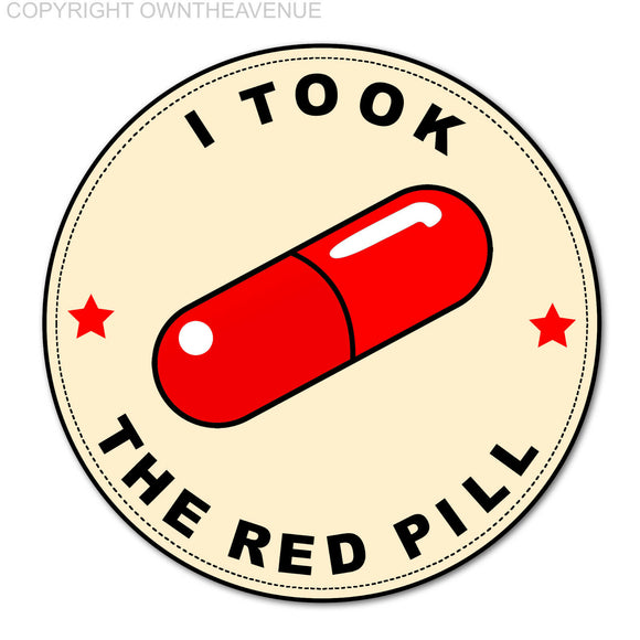 I Took The Red Pill Funny Redpill Reality Car Truck Window Bumper Decal Sticker
