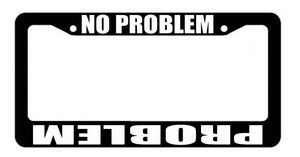 Problem / No Problem Off Road 4x4 Roll Mud Funny Black License Plate Frame (NpF) - OwnTheAvenue