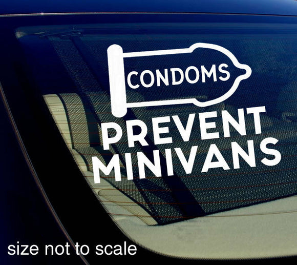 Condoms Prevent Minivans sticker decal - Funny JDM Choose Color 6