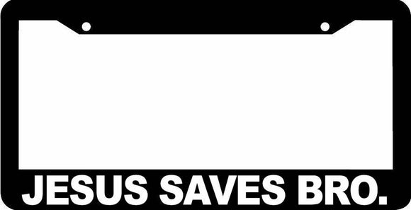 Jesus Saves Bro Funny Christian Christ Religious License Plate Frame - OwnTheAvenue