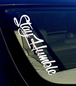 Stay Humble Windshield- 16" Vinyl Decal Sticker Tuner Stance Race Drift Low -SHS - OwnTheAvenue
