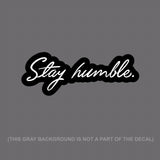 Stay Humble JDM Racing Drifting Slammed Low Car Decal Sticker #Dgiprint Crsiv - OwnTheAvenue