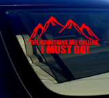 The Mountains are calling, I must go! Sticker Decal 8"- hiking- CHOOSE COLOR - OwnTheAvenue