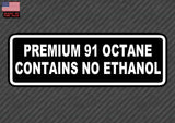 Premium 91 Octane Contains No Ethanol Warning Bumper Sticker Decal Gas Pump 7" - OwnTheAvenue