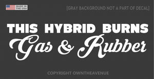 This Hybrid Burns Gas and Rubber Sticker 4x4 Off Road Funny Decal 6" White