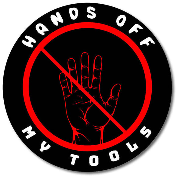Hands Off My Tools Funny Mechanic Toolbox Tools Construction Vinyl Decal Sticker