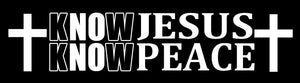 Know Jesus Know Peace Christian Christ Vinyl Decal Sticker 8" - OwnTheAvenue