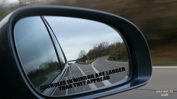 2 Pk A**holes in mirror are larger than they appear Sticker Decal funny JDM 4.5