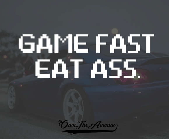 Game Fast Eat Ass Sticker Decal JDM Funny butt car meme drift 7.5