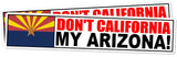 x2 - Don't California My Arizona Sticker AZ Anti CA Arizona Native Raised 7"