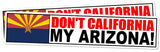 x2 - Don't California My Arizona Sticker AZ Anti CA Arizona Native Raised 7" - OwnTheAvenue