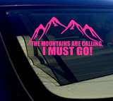 The Mountains are calling, I must go! Sticker Decal 8"- hiking- CHOOSE COLOR - OwnTheAvenue