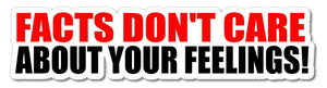 Facts Don't Care About Your Feelings! Funny Snowflake Joke Vinyl Sticker Decal - OwnTheAvenue