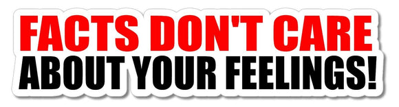 Facts Don't Care About Your Feelings! Funny Snowflake Joke Vinyl Sticker Decal - OwnTheAvenue