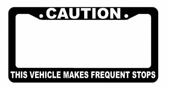 Caution This Vehicle Makes Frequent Stops License Plate Frame Choose Color! - OwnTheAvenue