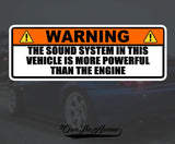 Warning Sound System More Powerful Than Engine Sticker Decal 6" JDM