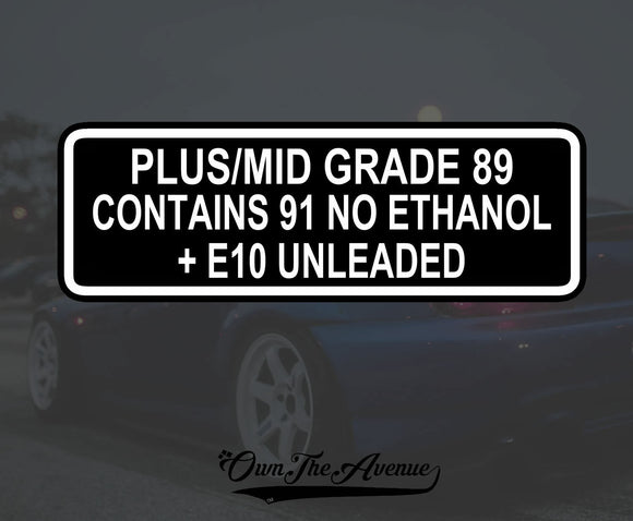 Plus / Mid Grade 89 Contains No Ethanol + E10 Sticker Decal -  Fuel JDM Gas - OwnTheAvenue