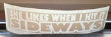 She Likes It Sideways Funny JDM Vinyl Decal Sticker Low Stance Dope 6" Inches LN - OwnTheAvenue