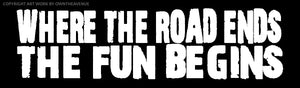 "Where The Road Ends" Funny Off Road 4x4 Truck Rally Car Vinyl Decal Sticker - 7.5" Inches Long