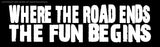 "Road Ends" Funny Off Road 4x4 Truck Vinyl Decal Sticker